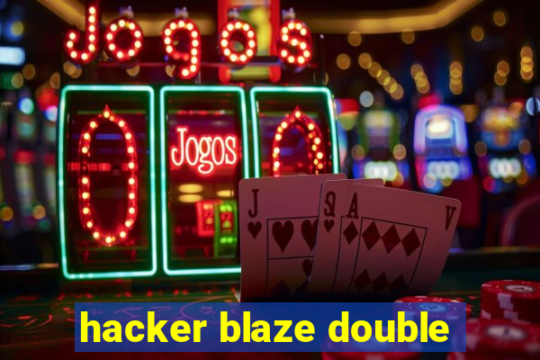 hacker blaze double